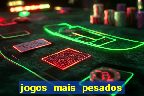 jogos mais pesados android 2024